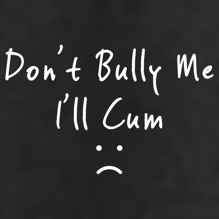 Don't Bully Me I Will Cum 15oz Campfire Ceramic Mug