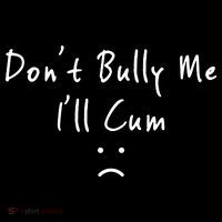 Don't Bully Me I Will Cum Softstyle Adult Sport Polo