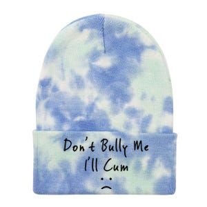 Don't Bully Me I Will Cum Tie Dye 12in Knit Beanie