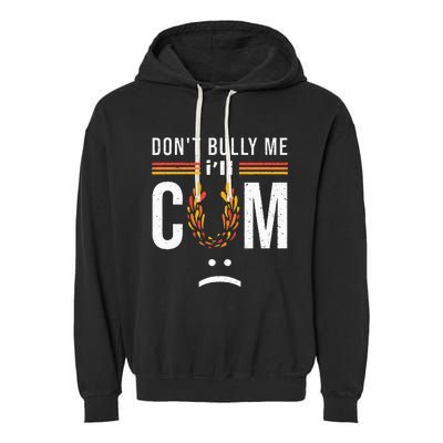 Dont Bully Me It Turns Me On Garment-Dyed Fleece Hoodie