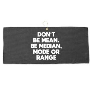 DonT Be Mean Be Median Funny Math Joke Statistics Student Meaningful Gift Large Microfiber Waffle Golf Towel