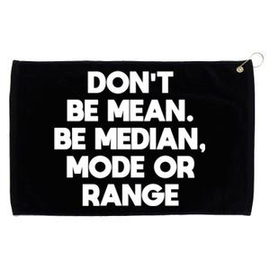 DonT Be Mean Be Median Funny Math Joke Statistics Student Meaningful Gift Grommeted Golf Towel