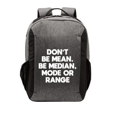 DonT Be Mean Be Median Funny Math Joke Statistics Student Meaningful Gift Vector Backpack