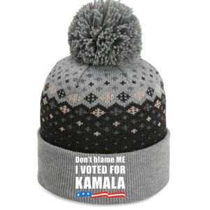 Dont Blame Me I Voted For Kamala Pro Harris Supporter The Baniff Cuffed Pom Beanie