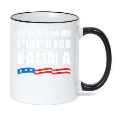 Dont Blame Me I Voted For Kamala Pro Harris Supporter 11oz Black Color Changing Mug