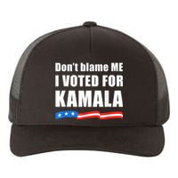 Dont Blame Me I Voted For Kamala Pro Harris Supporter Yupoong Adult 5-Panel Trucker Hat