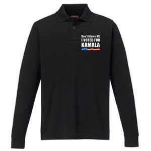 Dont Blame Me I Voted For Kamala Pro Harris Supporter Performance Long Sleeve Polo