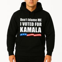Dont Blame Me I Voted For Kamala Pro Harris Supporter Hoodie