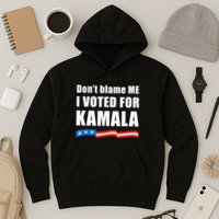 Dont Blame Me I Voted For Kamala Pro Harris Supporter Hoodie