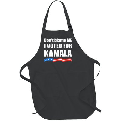 Dont Blame Me I Voted For Kamala Pro Harris Supporter Full-Length Apron With Pockets