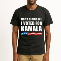 Dont Blame Me I Voted For Kamala Pro Harris Supporter Tall T-Shirt