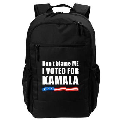 Dont Blame Me I Voted For Kamala Pro Harris Supporter Backpack