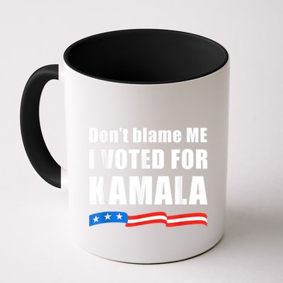 Dont Blame Me I Voted For Kamala Pro Harris Supporter Mug