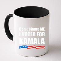 Dont Blame Me I Voted For Kamala Pro Harris Supporter Mug