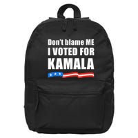 Dont Blame Me I Voted For Kamala Pro Harris Supporter 16 in Basic Backpack