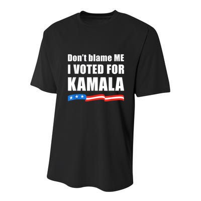 Dont Blame Me I Voted For Kamala Pro Harris Supporter Youth Performance Sprint T-Shirt