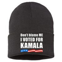 Dont Blame Me I Voted For Kamala Pro Harris Supporter Sustainable Knit Beanie