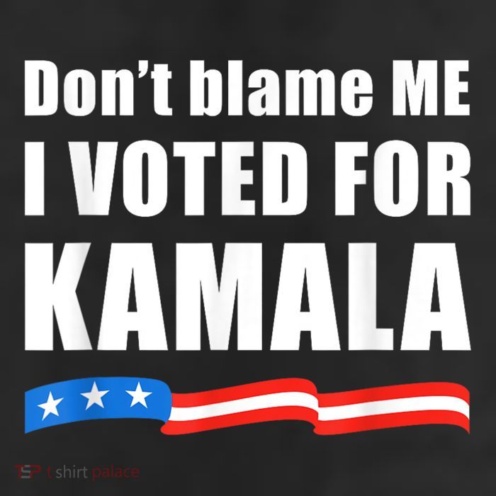 Dont Blame Me I Voted For Kamala Pro Harris Supporter 25L Jumbo Tote