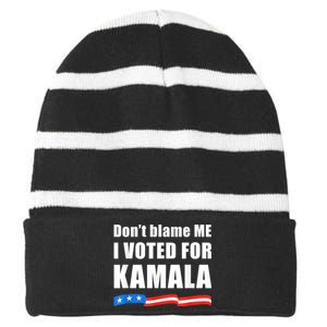 Dont Blame Me I Voted For Kamala Pro Harris Supporter Striped Beanie with Solid Band