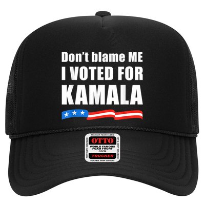 Dont Blame Me I Voted For Kamala Pro Harris Supporter Trucker Hat