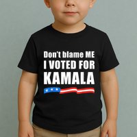 Dont Blame Me I Voted For Kamala Pro Harris Supporter Toddler T-Shirt