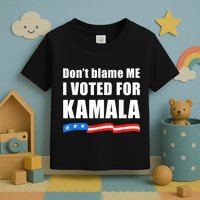Dont Blame Me I Voted For Kamala Pro Harris Supporter Toddler T-Shirt