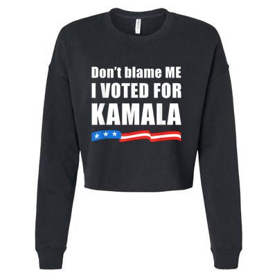Dont Blame Me I Voted For Kamala Pro Harris Supporter Cropped Pullover Crew