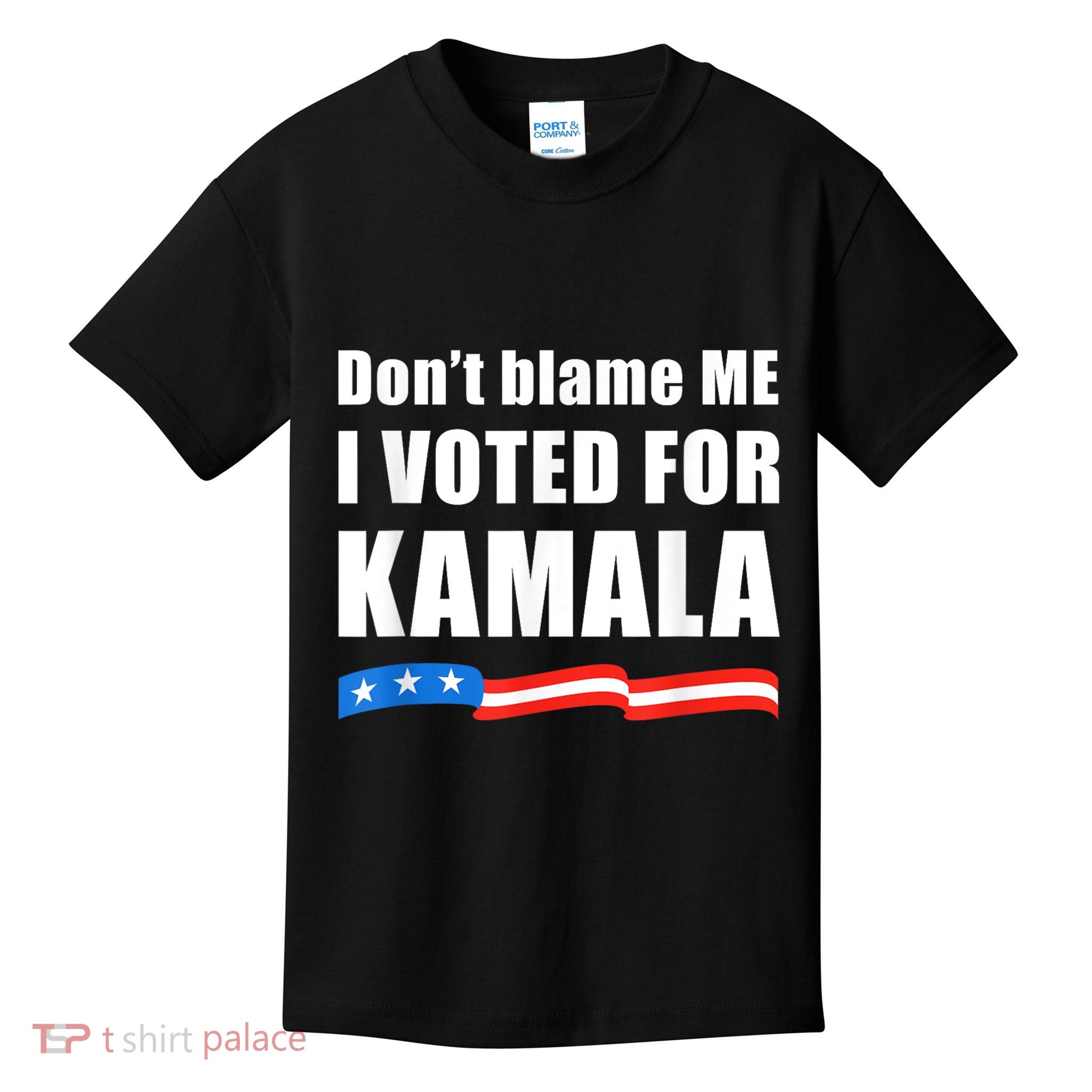 Dont Blame Me I Voted For Kamala Pro Harris Supporter Kids T-Shirt