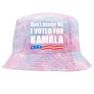 Dont Blame Me I Voted For Kamala Pro Harris Supporter Tie-Dyed Bucket Hat