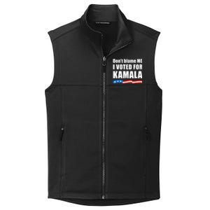 Dont Blame Me I Voted For Kamala Pro Harris Supporter Collective Smooth Fleece Vest