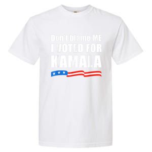 Dont Blame Me I Voted For Kamala Pro Harris Supporter Garment-Dyed Heavyweight T-Shirt