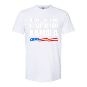 Dont Blame Me I Voted For Kamala Pro Harris Supporter Softstyle CVC T-Shirt