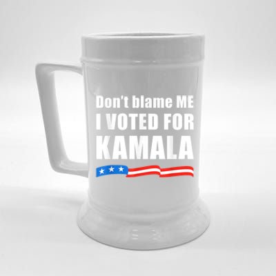 Dont Blame Me I Voted For Kamala Pro Harris Supporter Beer Stein