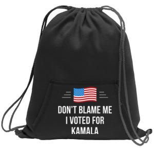 Dont Blame Me I Voted For Kamala Pro Harris Supporter Sweatshirt Cinch Pack Bag