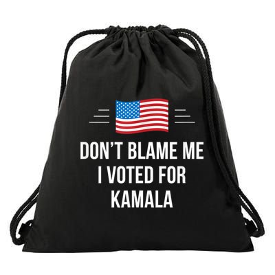 Dont Blame Me I Voted For Kamala Pro Harris Supporter Drawstring Bag