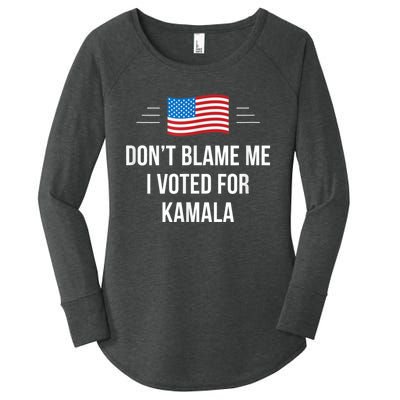 Dont Blame Me I Voted For Kamala Pro Harris Supporter Women's Perfect Tri Tunic Long Sleeve Shirt