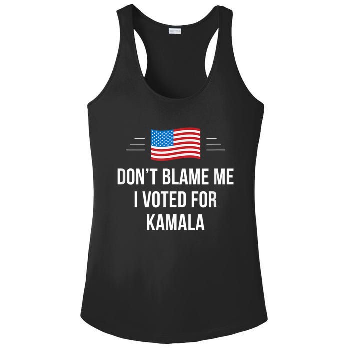 Dont Blame Me I Voted For Kamala Pro Harris Supporter Ladies PosiCharge Competitor Racerback Tank