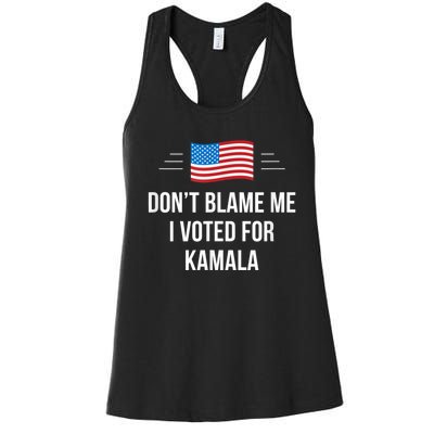 Dont Blame Me I Voted For Kamala Pro Harris Supporter Women's Racerback Tank