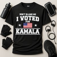 Dont Blame Me I Voted For Kamala Pro Harris Supporter Performance Shirt