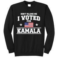 Dont Blame Me I Voted For Kamala Pro Harris Supporter Sweatshirt
