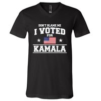 Dont Blame Me I Voted For Kamala Pro Harris Supporter V-Neck T-Shirt