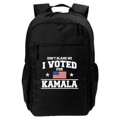 Dont Blame Me I Voted For Kamala Pro Harris Supporter Backpack