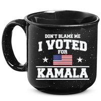 Dont Blame Me I Voted For Kamala Pro Harris Supporter 15oz Campfire Ceramic Mug