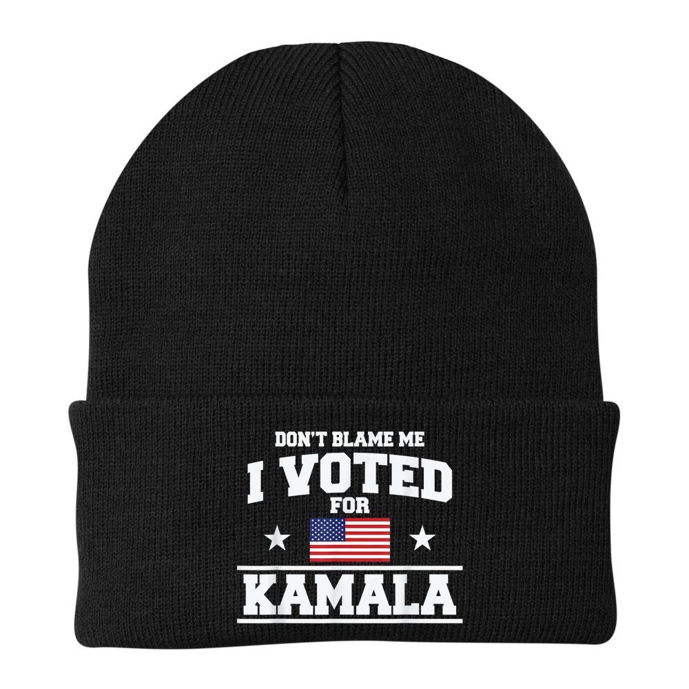 Dont Blame Me I Voted For Kamala Pro Harris Supporter Beanie