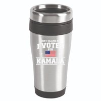 Dont Blame Me I Voted For Kamala Pro Harris Supporter 16oz Travel Tumbler