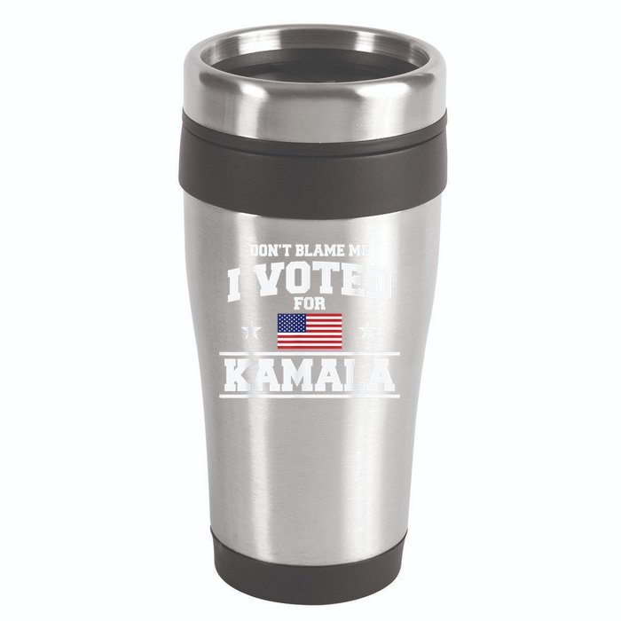 Dont Blame Me I Voted For Kamala Pro Harris Supporter 16oz Travel Tumbler