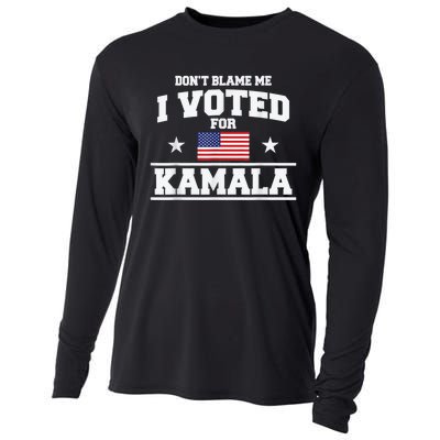 Dont Blame Me I Voted For Kamala Pro Harris Supporter Cooling Performance Long Sleeve Crew