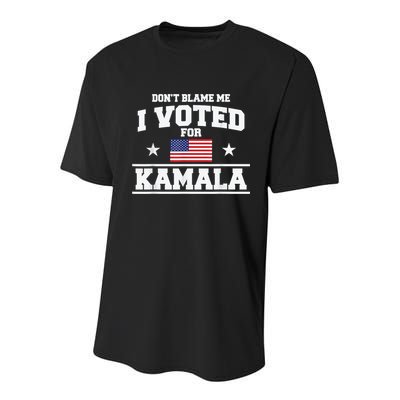 Dont Blame Me I Voted For Kamala Pro Harris Supporter Youth Performance Sprint T-Shirt