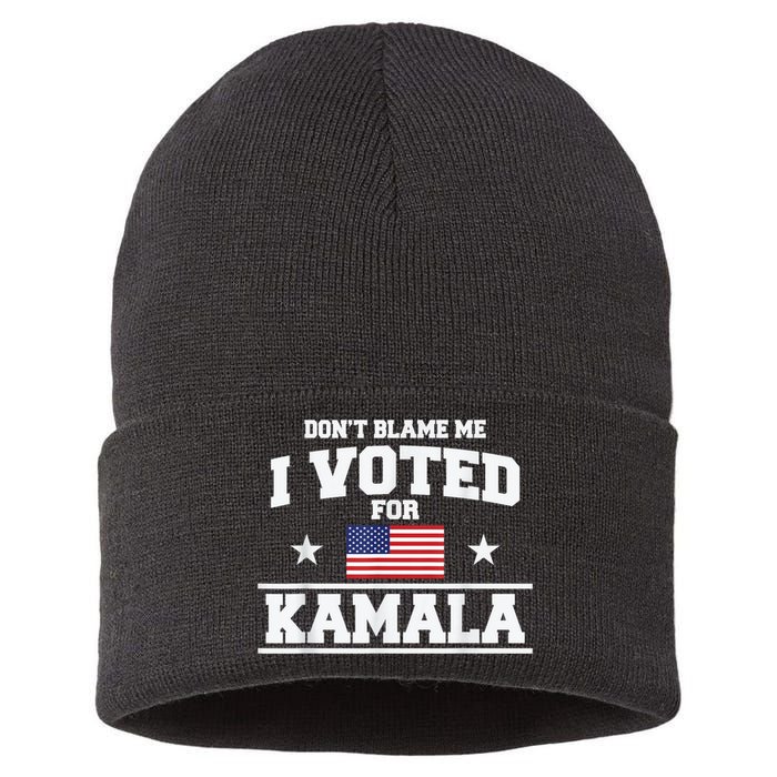 Dont Blame Me I Voted For Kamala Pro Harris Supporter Sustainable Knit Beanie