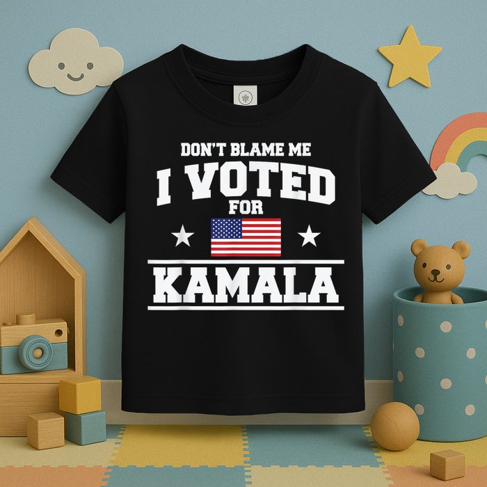 Dont Blame Me I Voted For Kamala Pro Harris Supporter Toddler T-Shirt